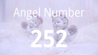 252的天使数字含义｜对自己有信心，改变生活